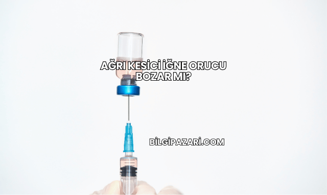 Ağrı Kesici İğne Orucu Bozar mı?