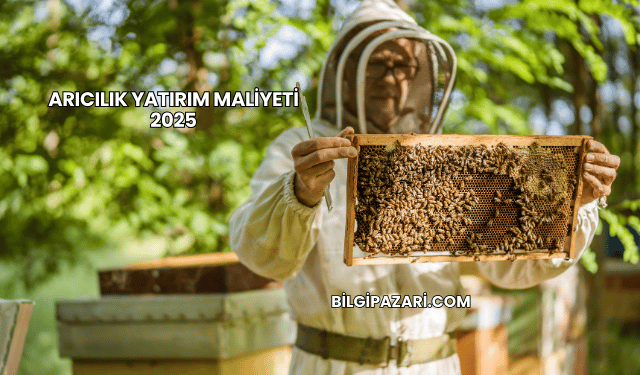 Arıcılık Yatırım Maliyeti 2025