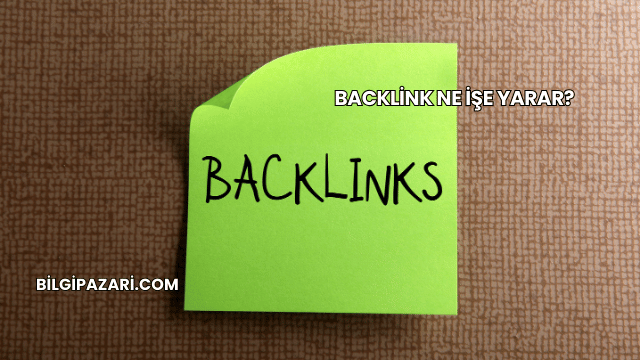 Backlink Ne İşe Yarar?