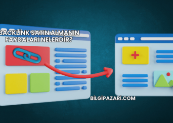 Backlink Satın Almanın Faydaları Nelerdir?