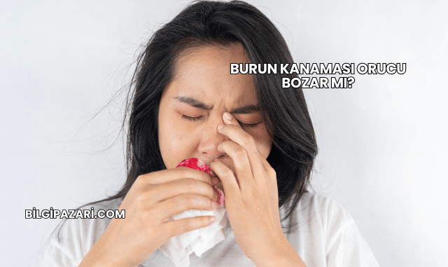 Burun Kanaması Orucu Bozar mı?