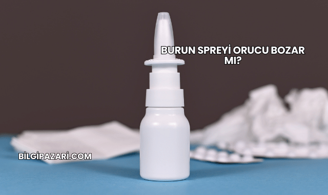 Burun Spreyi Orucu Bozar mı?