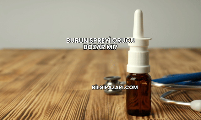 Burun Spreyi Orucu Bozar mı?