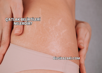 Çatlak Belirtileri Nelerdir?