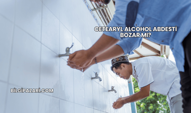 Cetearyl Alcohol Abdesti Bozar mı?