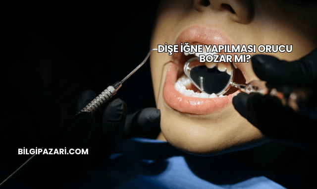 Dişe İğne Yapılması Orucu Bozar mı?