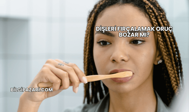 Dişleri Fırçalamak Oruç Bozar mı?