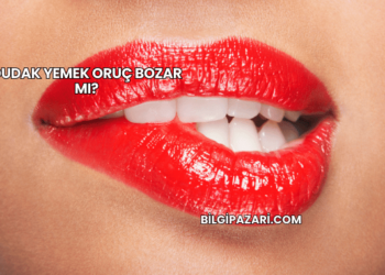 Dudak Yemek Oruç Bozar mı?