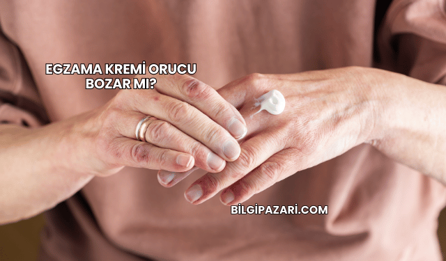 Egzama Kremi Orucu Bozar mı?