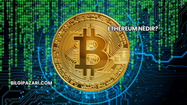 Ethereum Nedir?
