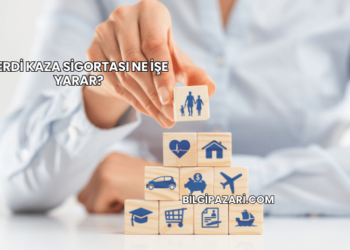 Ferdi Kaza Sigortası Ne İşe Yarar?