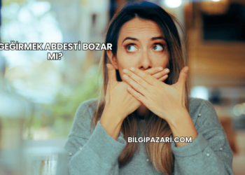 Geğirmek Abdesti Bozar mı?