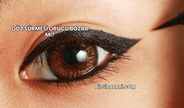 Göz Sürmesi Orucu Bozar mı?