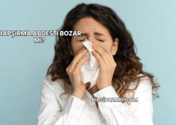 Hapşırma Abdesti Bozar mı?