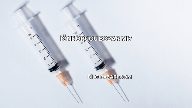 İğne Orucu Bozar mı?