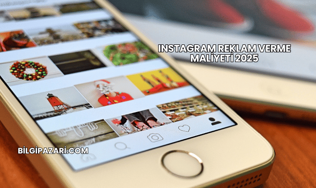 Instagram Reklam Verme Maliyeti 2025