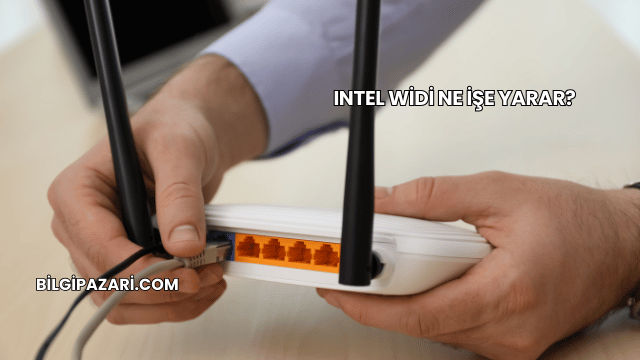 Intel WiDi Ne İşe Yarar?