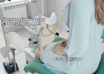 Jinekolojik Muayene Abdesti Bozar mı?
