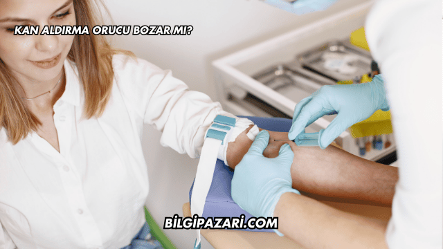 Kan Aldırma Orucu Bozar mı?