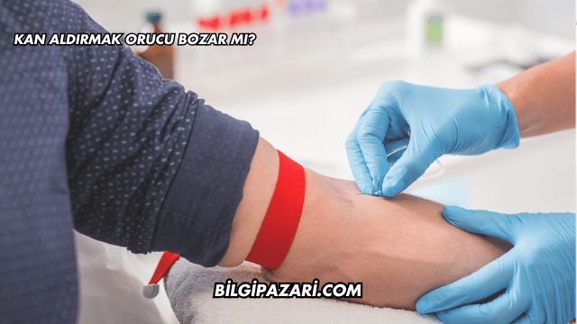 Kan Aldırmak Orucu Bozar mı?