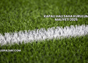 Kapalı Halı Saha Kurulum Maliyeti 2025