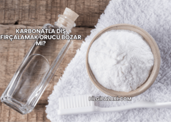 Karbonatla Diş Fırçalamak Orucu Bozar mı?