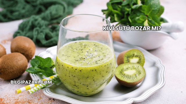 Kivi Sütü Bozar mı?