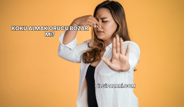 Koku Almak Orucu Bozar mı?