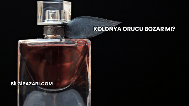 Kolonya Orucu Bozar mı?
