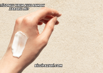 Kortizonlu Krem Kullanmak Zararlı mı?