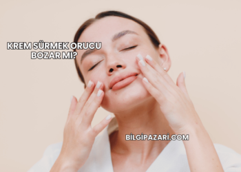 Krem Sürmek Orucu Bozar mı?