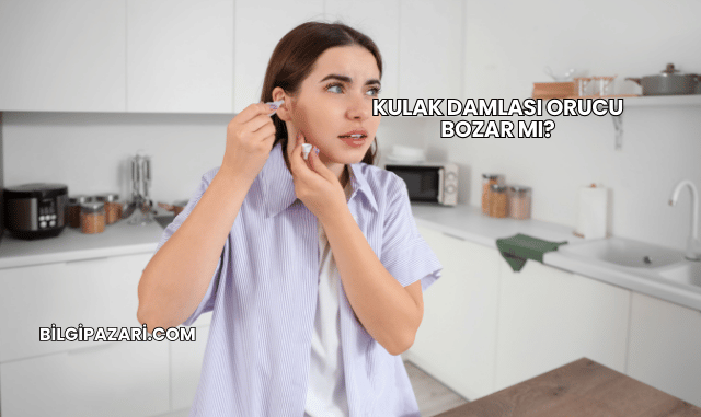 Kulak Damlası Orucu Bozar mı?