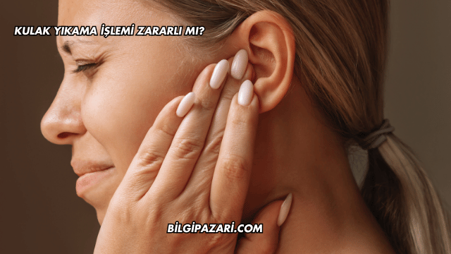 Kulak Yıkama İşlemi Zararlı mı?
