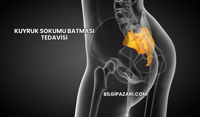 Kuyruk Sokumu Batması Tedavisi