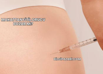 Makattan Fitil Orucu Bozar mı?