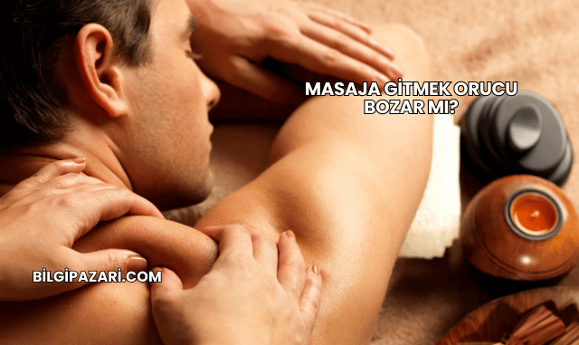 Masaja Gitmek Orucu Bozar mı?