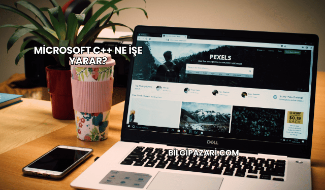 Microsoft C++ Ne İşe Yarar?