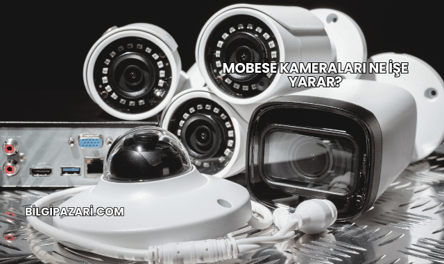 Mobese Kameraları Ne İşe Yarar?