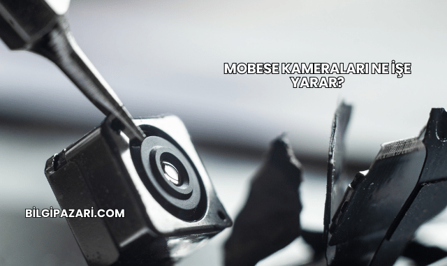 Mobese Kameraları Ne İşe Yarar?