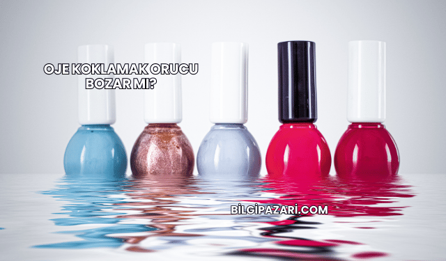 Oje Koklamak Orucu Bozar mı?