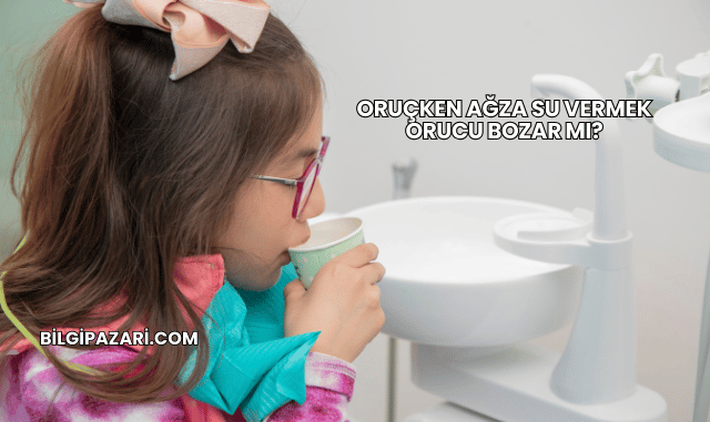 Oruçken Ağza Su Vermek Orucu Bozar mı?