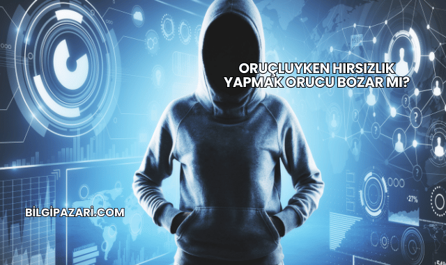 Oruçluyken Hırsızlık Yapmak Orucu Bozar mı?