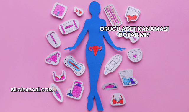 Orucu Adet Kanaması Bozar mı?
