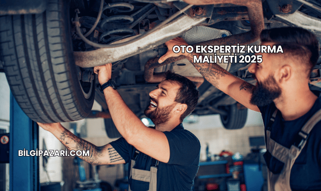 Oto Ekspertiz Kurma Maliyeti 2025