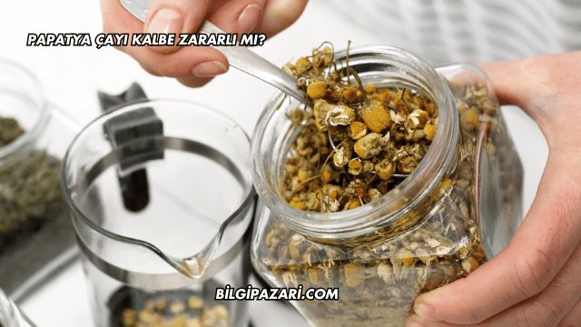 Papatya Çayı Kalbe Zararlı mı?