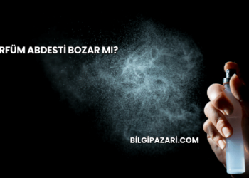 Parfüm Abdesti Bozar mı?