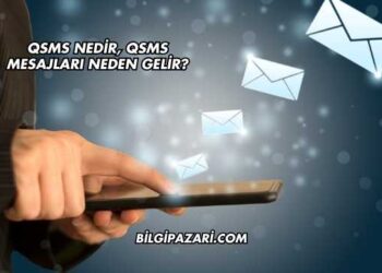 QSMS Nedir, QSMS Mesajları Neden Gelir?