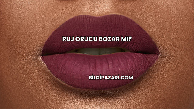 Ruj Orucu Bozar mı?