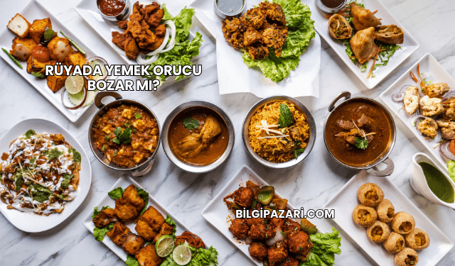 Rüyada Yemek Orucu Bozar mı?