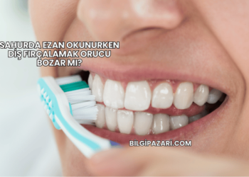 Sahurda Ezan Okunurken Diş Fırçalamak Orucu Bozar mı?